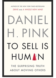 Dan Pink To Sell Is Human