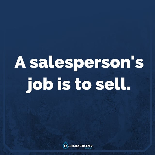 A_salespersons_job_is_to_sell..jpg