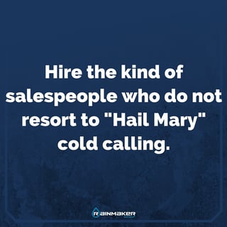 Hire_the_kind_of_salespeople_who_do_not_resort_to_Hail_Mary_cold_calling.jpg