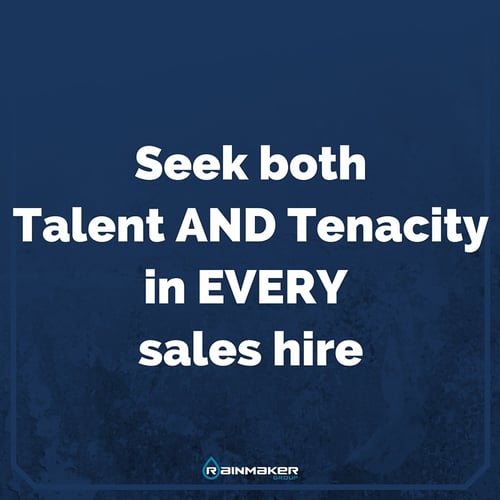 Seek_Both_Talent_AND_Tenacity_In_every_sales_hire.jpg