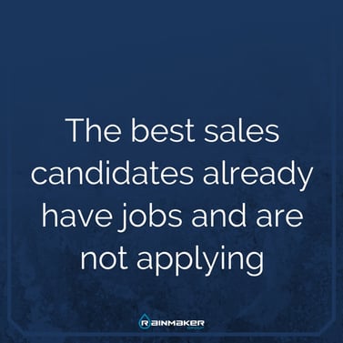 The_best_salespeople_already_have_jobs_and_are_not_applying